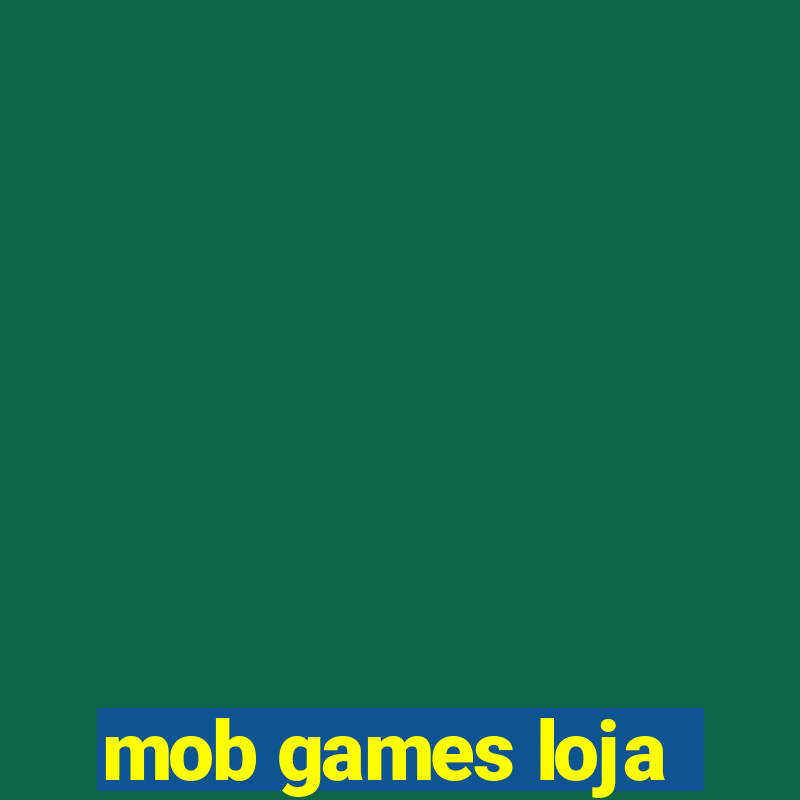 mob games loja